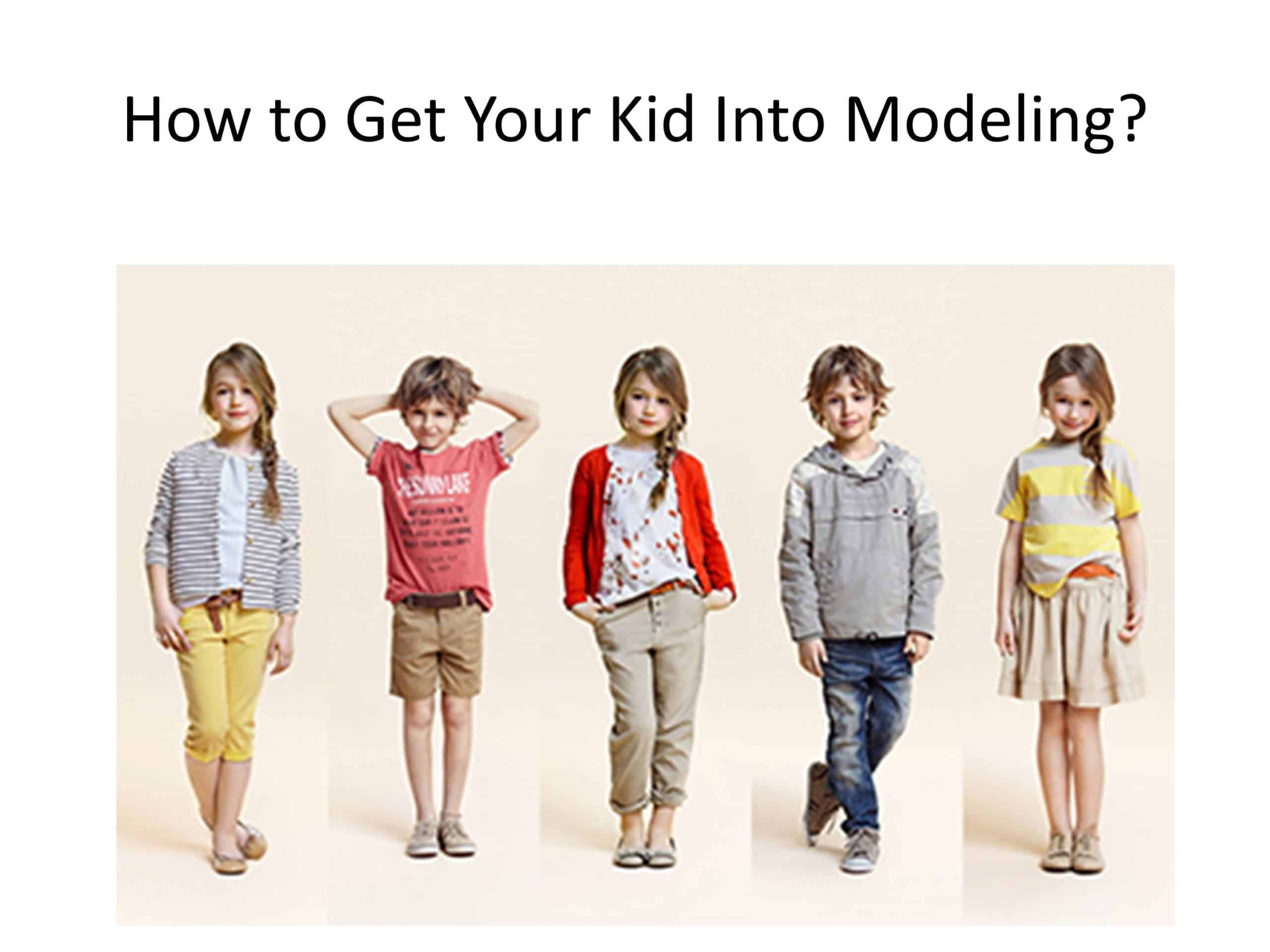 How to Get Your Kid Into Modeling