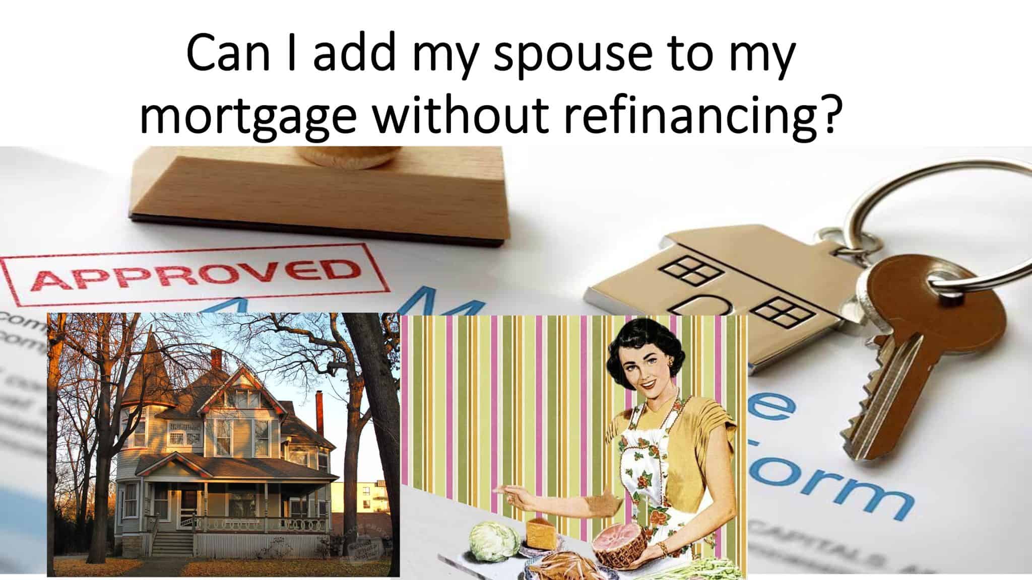 Can I Add Someone To My Mortgage Without Refinancing In 2023 Nimble 