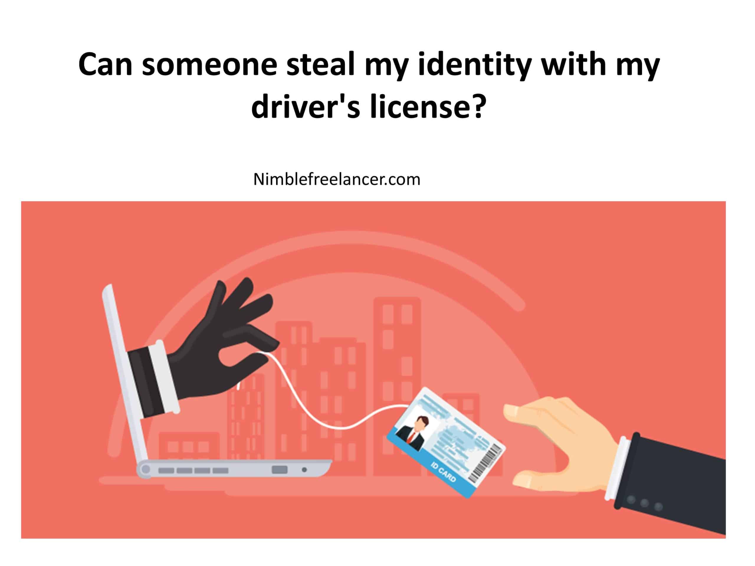 Can someone steal my identity with my driver's license